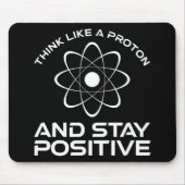Denken Sie wie ein Proton und Bleibe positiv Mousepad (Vorne)