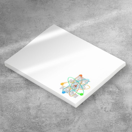 DENKEN SIE WIE EIN PROTON UND BLEIBE POSITIV POST-IT KLEBEZETTEL