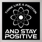 Denken Sie wie ein Proton und Bleibe positiv Poster (Vorne)