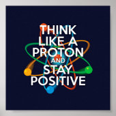 DENKEN SIE WIE EIN PROTON UND BLEIBE POSITIV POSTER (Vorne)