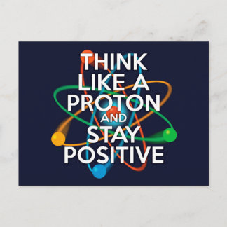 Denken Sie wie ein Proton und bleibe positiv Postkarte