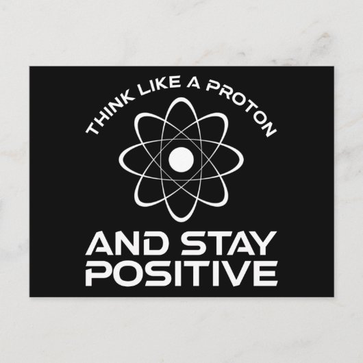 Denken Sie wie ein Proton und Bleibe positiv Postkarte (Vorderseite)