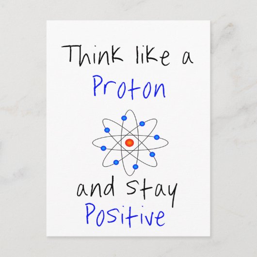 Denken Sie wie ein Proton und bleibe positiv Postkarte (Vorderseite)