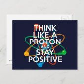 DENKEN SIE WIE EIN PROTON UND BLEIBE POSITIV POSTKARTE (Vorne/Hinten)