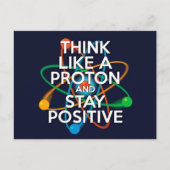 DENKEN SIE WIE EIN PROTON UND BLEIBE POSITIV POSTKARTE (Vorderseite)