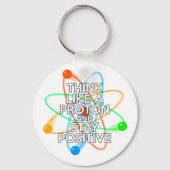 DENKEN SIE WIE EIN PROTON UND BLEIBE POSITIV SCHLÜSSELANHÄNGER (Rückseite)