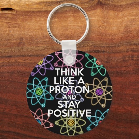 Denken Sie wie ein Proton und bleibe positiv Schlüsselanhänger (Vorderseite)