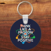 Denken Sie wie ein Proton und bleibe positiv Schlüsselanhänger (Vorderseite)