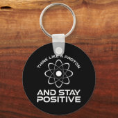 Denken Sie wie ein Proton und Bleibe positiv Schlüsselanhänger (Vorderseite)