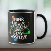 DENKEN SIE WIE EIN PROTON UND BLEIBE POSITIV TASSE