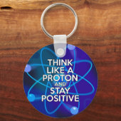 Denken Sie wie ein Proton und Bleibe positive Fun  Schlüsselanhänger (Vorderseite)