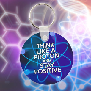 Denken Sie wie ein Proton und Bleibe positive Fun  Schlüsselanhänger