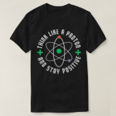 Denken Sie wie ein Proton und Bleibe positive Funn T-Shirt (Design vorne)