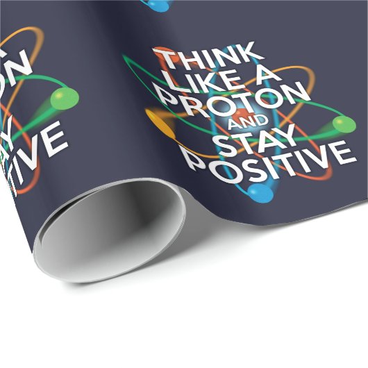 DENKEN SIE WIE EIN PROTON UND BLEIBE POSITIVE Wiss Geschenkpapier (Rolleneckpunkt)