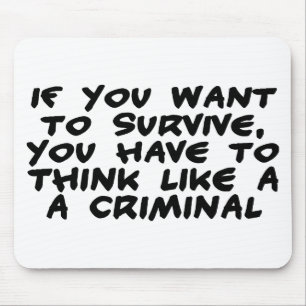 Denken Sie wie ein Verbrecher Mousepad