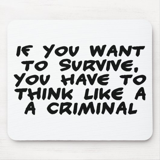 Denken Sie wie ein Verbrecher Mousepad (Vorne)