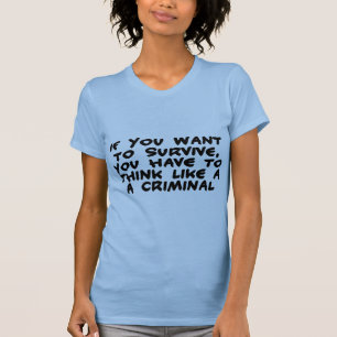 Denken Sie wie ein Verbrecher T-Shirt