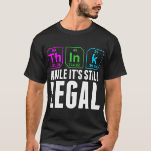 Denken, solange es noch Rechtswissenschaften Chemi T-Shirt
