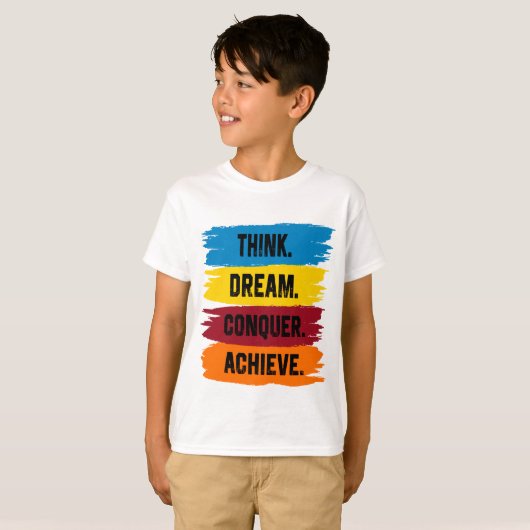 Denken, träumen, erobern, T - Shirt erreichen (Vorne ganz)