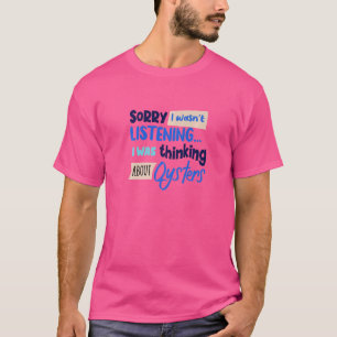 Denken über Austern Ironic Zitat Meeresfrüchte T-Shirt