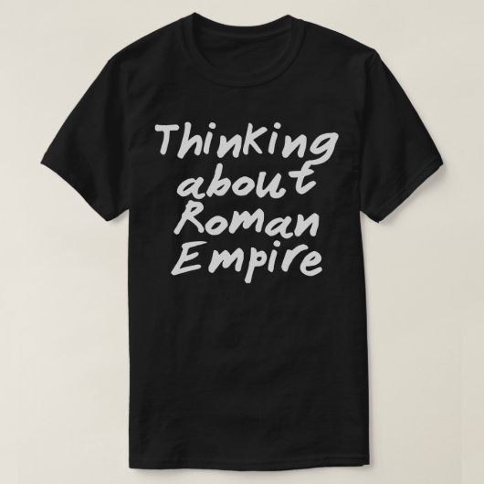 Denken über das Römische Reich T-Shirt (Design vorne)