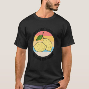 Denken über Lemons Lemonade Ironisches Sprichwort T-Shirt