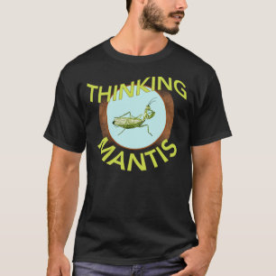 Denkendes Mantis-Shirt T-Shirt