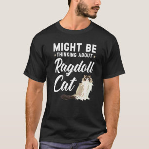 Denkt vielleicht an Ragdoll-Katze Kitty Meow Kit T-Shirt