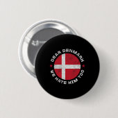 Denmark Dear Denmark We Hate Him Too Political Pro Button (Vorne & Hinten)