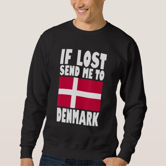 Denmark Flag Design  If lost send me to Denmark Sweatshirt (Vorderseite)