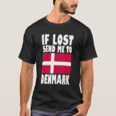 Denmark Flag Design  If lost send me to Denmark T-Shirt (Vorderseite)