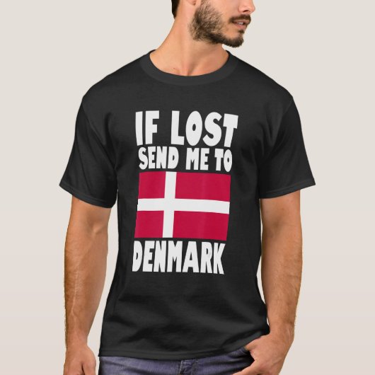Denmark Flag Design  If lost send me to Denmark T-Shirt (Vorderseite)