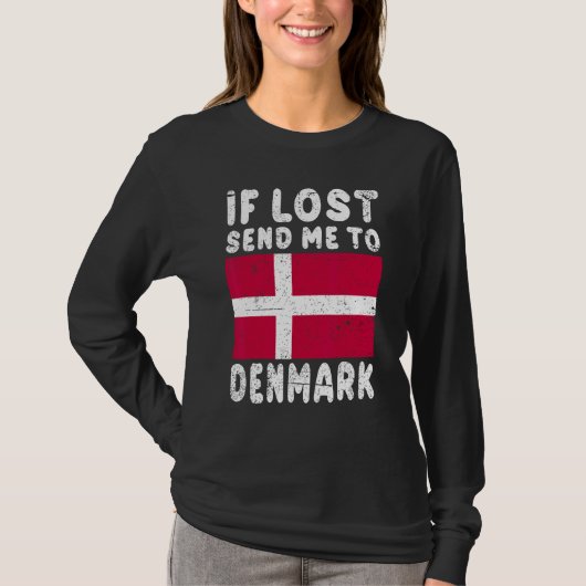 Denmark Flag Souvenir If lost send me to Denmark T-Shirt (Vorderseite)