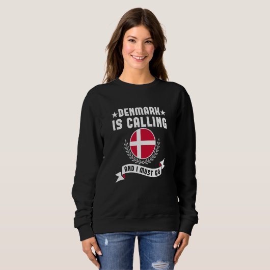 Denmark Is Calling And I Must Go Souvenirs Danish  Sweatshirt (Vorne ganz)