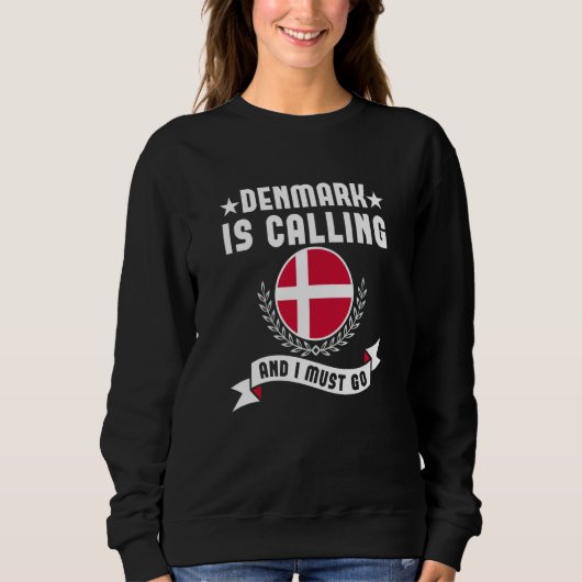 Denmark Is Calling And I Must Go Souvenirs Danish Sweatshirt (Vorderseite)