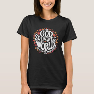 Denn also hat Gott die Welt geliebt T-Shirt