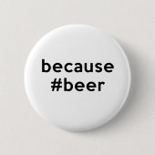 Denn Bier Button (Vorderseite)