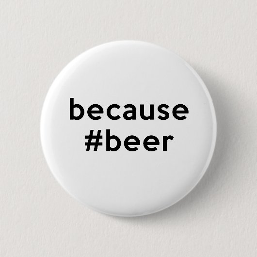 Denn Bier Button (Vorderseite)