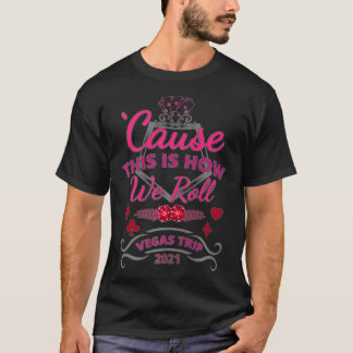 Denn das ist, wie wir rollen Vegas Trip 2021 Souve T-Shirt