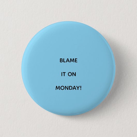 DENN DER MONTAG IST SCHULD! BUTTON (Vorderseite)