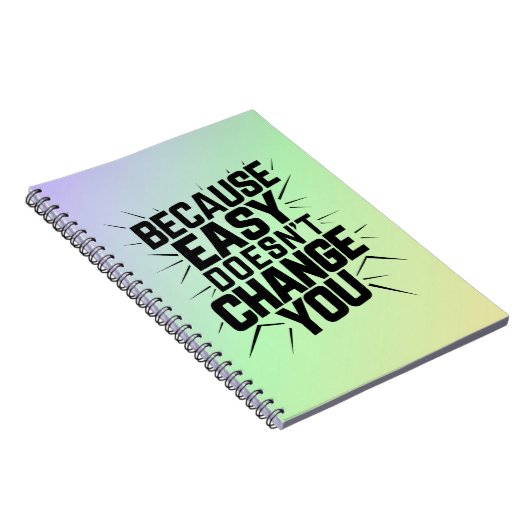 Denn Easy ändert nicht Ihr Motivation Sprichwort Notizblock (Rechte Seite)