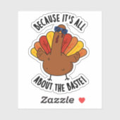 Denn es geht um den Baste Funny Turkey Pun Aufkleber (Blatt)