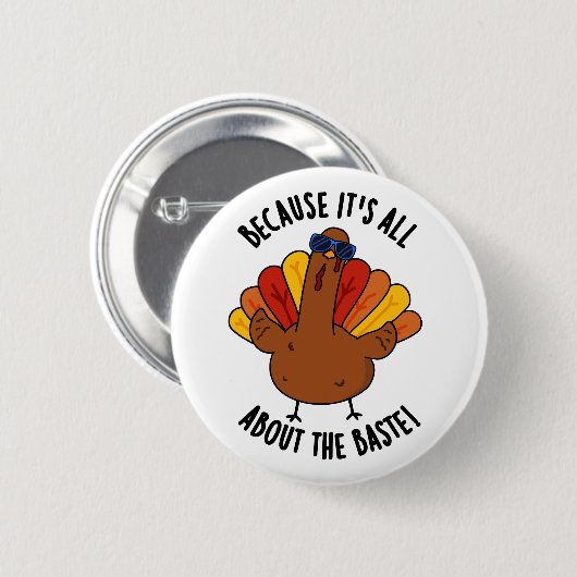Denn es geht um den Baste Funny Turkey Pun Button (Vorne & Hinten)