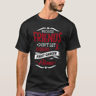 Denn Freunde Lasse keine Anem der Sichelzellen T-Shirt