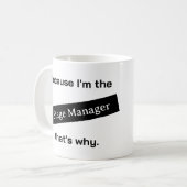 Denn ich bin der Bühne-Manager lustig Kaffeetasse (Vorderseite Links)