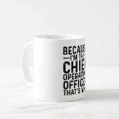 Denn ich bin der Chief Operating Officer, also Kaffeetasse (Vorderseite Links)