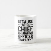 Denn ich bin der Chief Operating Officer, also Kaffeetasse (Mittel)