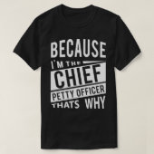Denn ich bin der Chief Petty Officer CPO, also T-Shirt (Design vorne)
