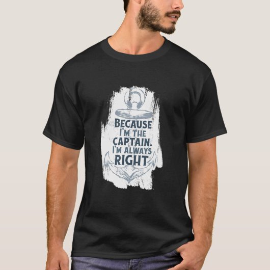 Denn ich bin der Hauptmann Quote Anchor Sarcastic  T-Shirt (Vorderseite)