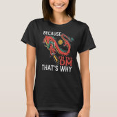 Denn ich bin die DM, deshalb T-Shirt (Vorderseite)